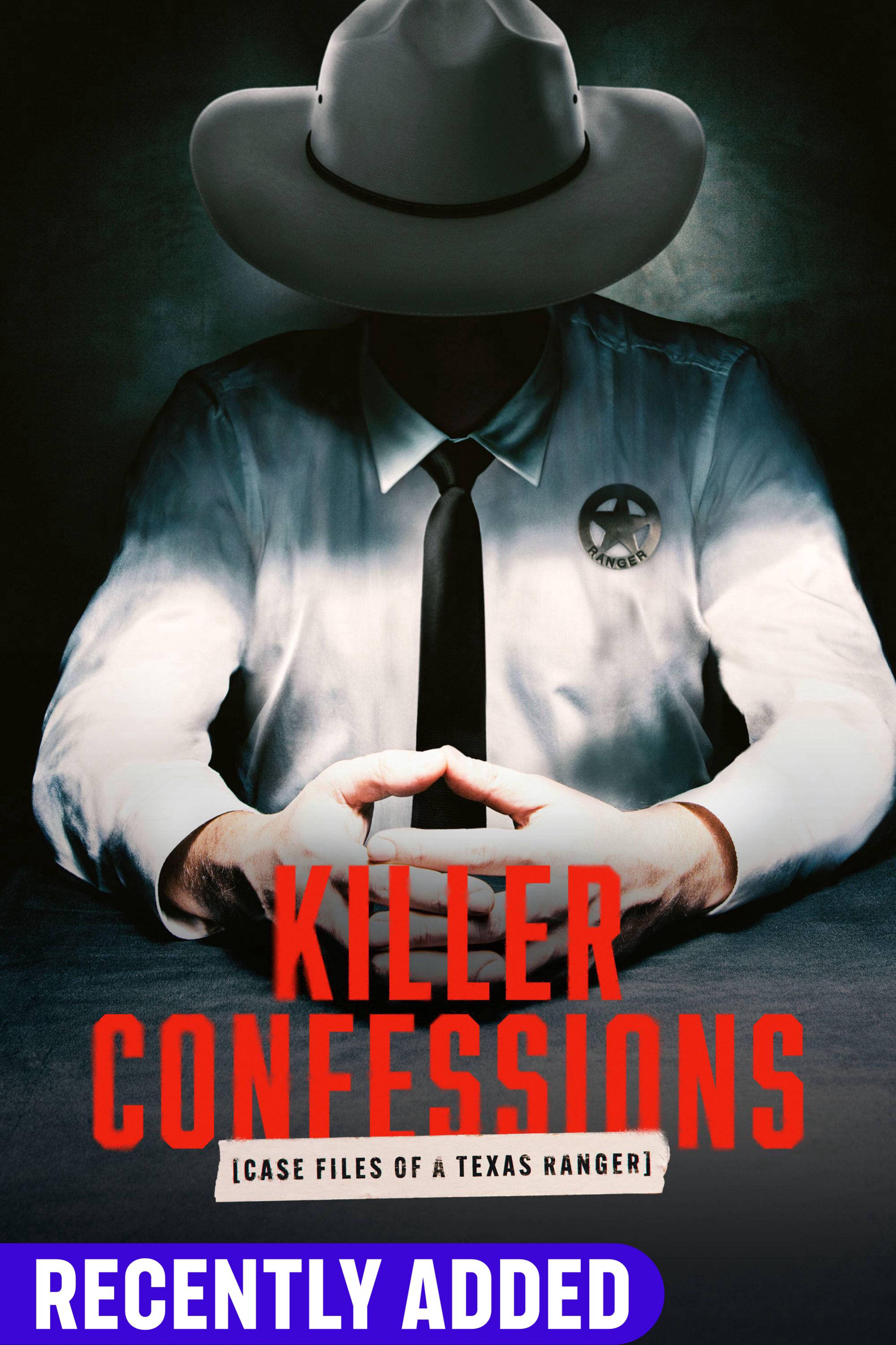 Killer Confessions: Case Files of a Texas Ranger