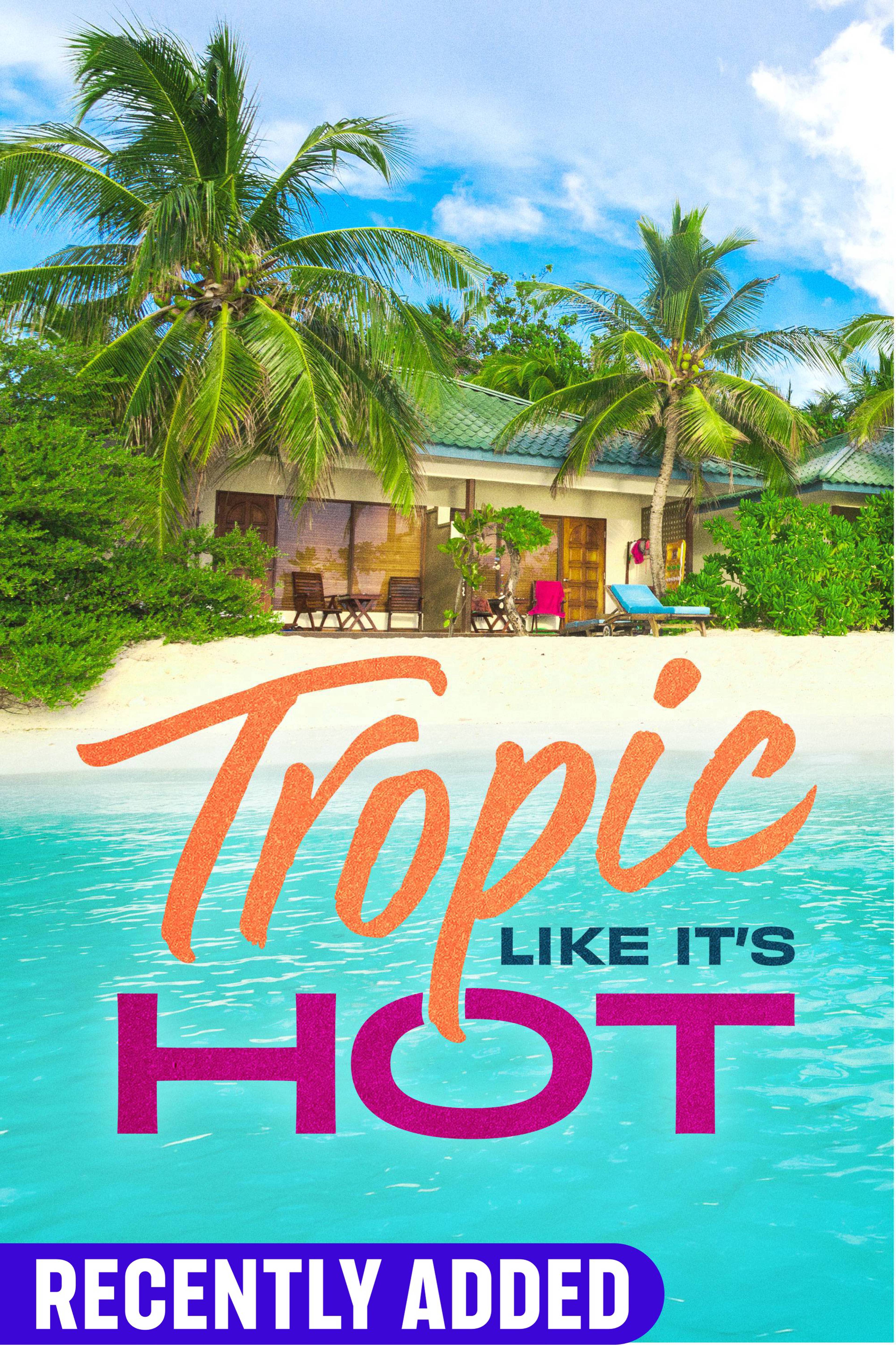Tropic Like It's Hot