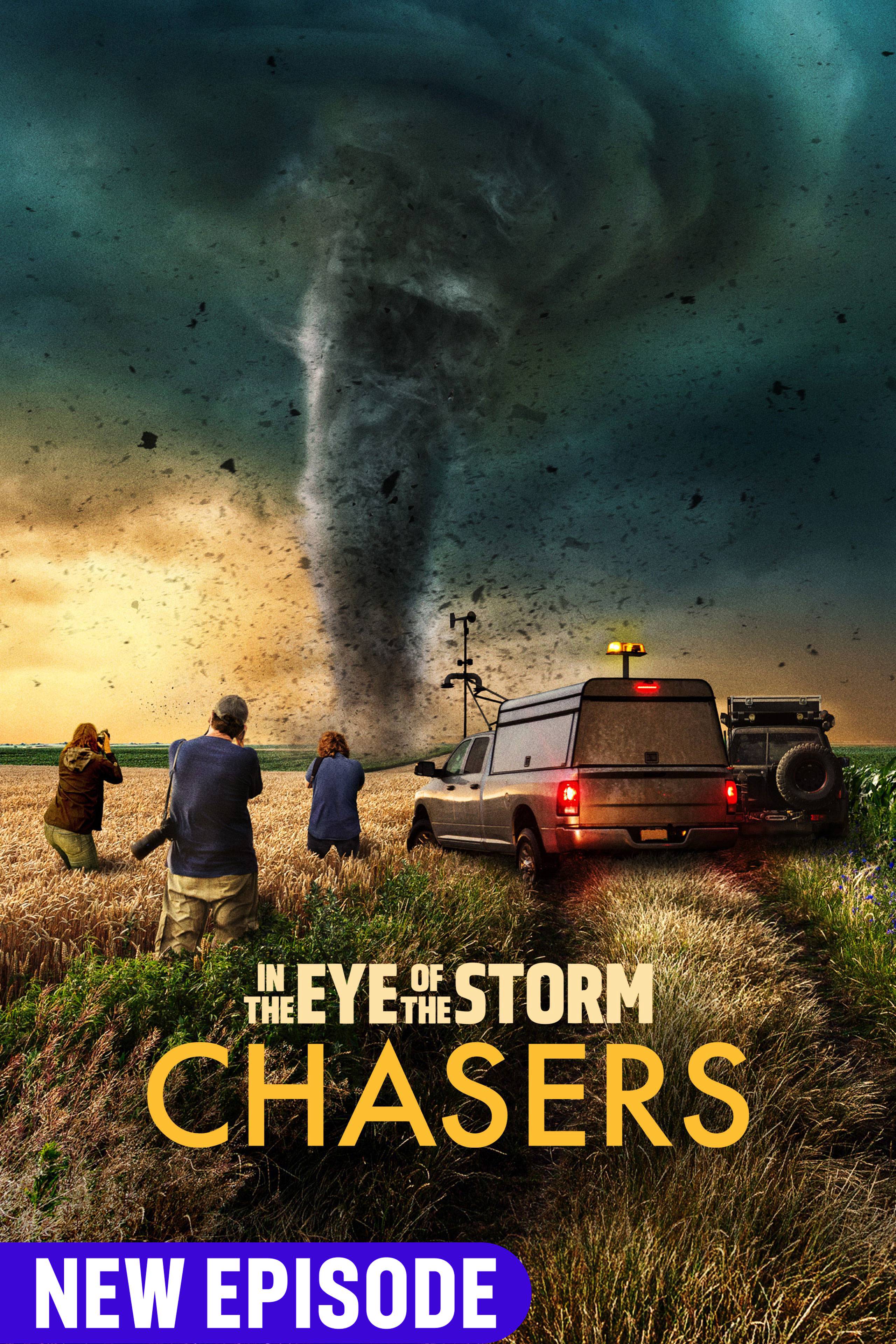 In the Eye of the Storm: Chasers
