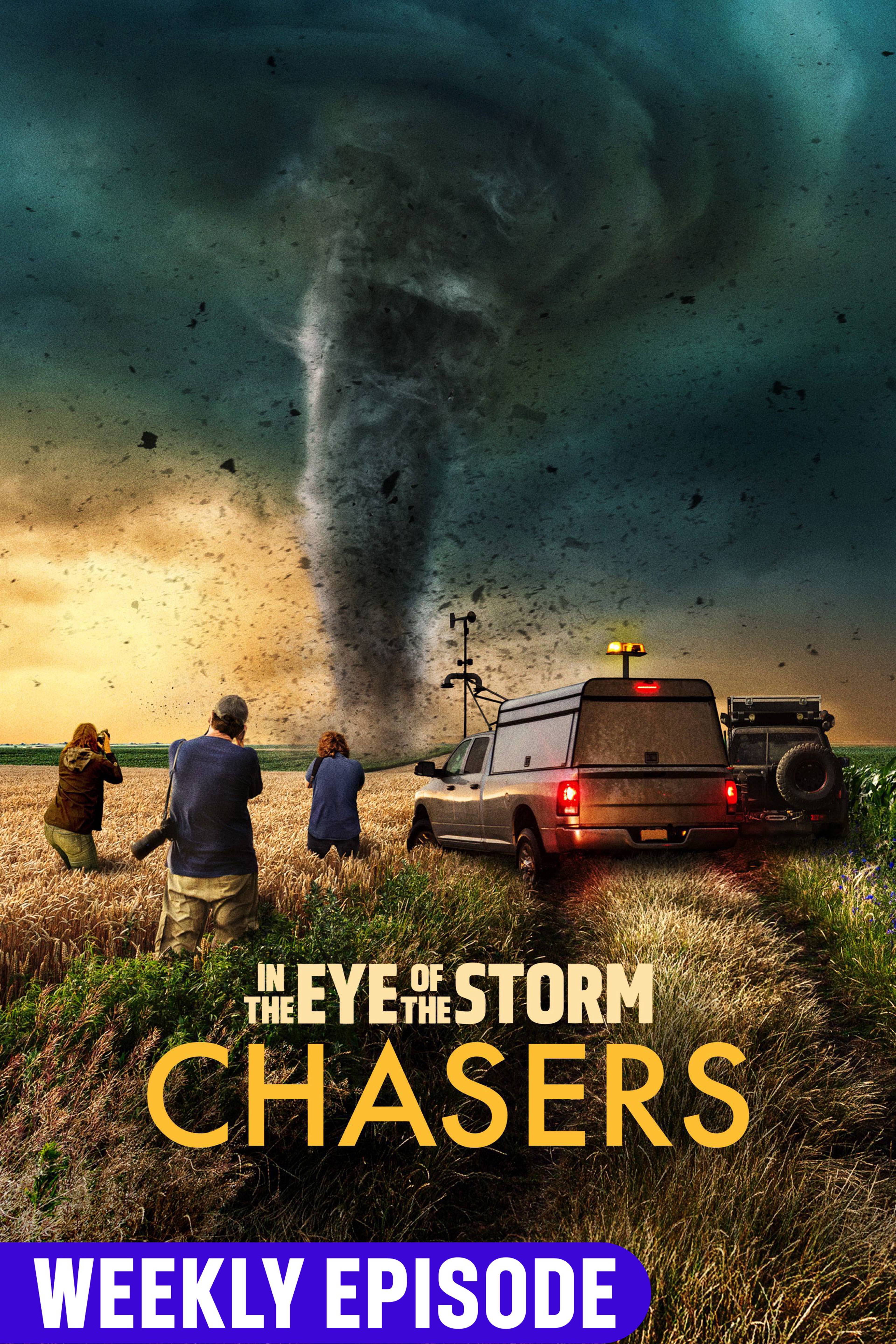In the Eye of the Storm: Chasers