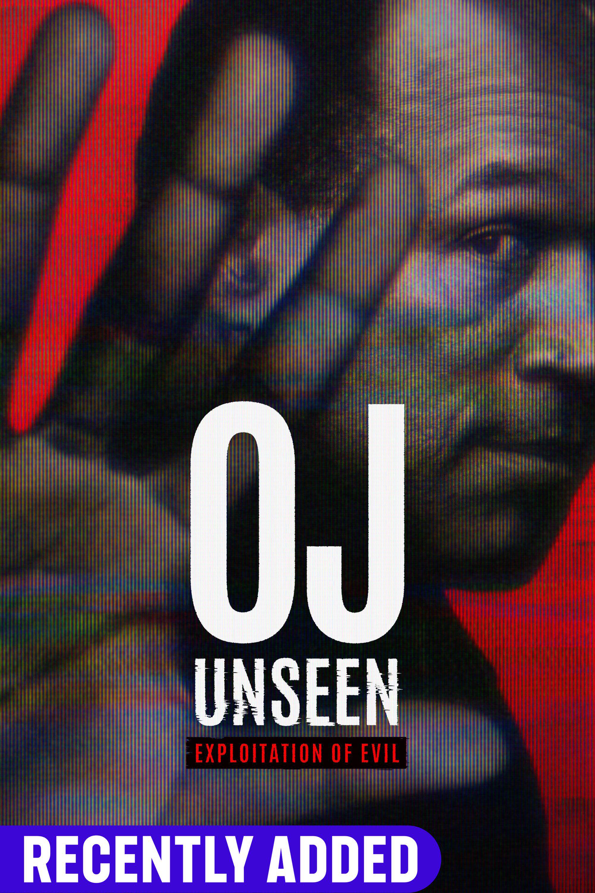 OJ Unseen: Exploitation of Evil